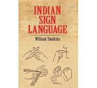 Indian Sign Language (Native American) by Tomkins, William published by Dover Publications Inc. (1969)