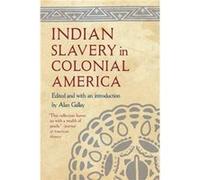 Indian Slavery in Colonial America Indian Slavery in Colonial America (Auteur)
