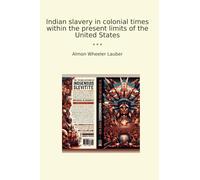 Indian slavery in colonial times within the present limits of the United States