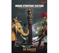 Indian Strategic Culture: The Mahabharata and the Kautilyan Ways of War