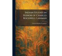 Indian Studies in Honor of Charles Rockwell Lanman