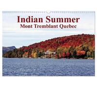 Indian Summer Mont Tremblant Quebec (Wall Calendar 2027 DIN A3 landscape), CALVENDO 12 Month Wall Calendar: Indian Summer at Mount Tremblant Lodge in ... for its summer and winter leasure activities