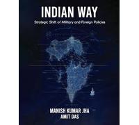 Indian Way: Strategic Shift of Military and Foreign Policies