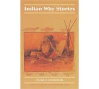 Indian Why Stories by Frank B. Linderman Frank Bird Linderman (Auteur)