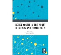Indian Youth in the Midst of Crisis and Challenges