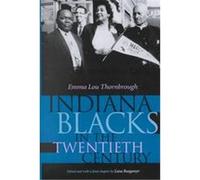 Indiana Blacks in the Twentieth Century, Published With the Generous Support of Lilly Endowment Inc Emma Lou Thornbrough, Lana Ruegamer (Auteur)