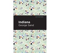 Indiana by George Sand George Sand , Contributions by Mint Editions (Auteur)
