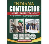 INDIANA CONTRACTOR LICENSE EXAM PREP 2026/2027: All-in-One General Building & Law and Business Study Guide with 800+ Practice Questions, Full-Length ... and Smart Test-Taking Strategies to Pass Fast
