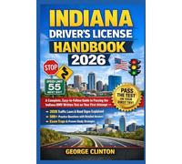 Indiana drivers license handbook 2026: A Complete, Easy-to-Follow Guide to Passing the Indiana BMV Written Test on Your First Attempt-Featuring Fully Updated 2026 Traffic Laws, Road Signs Explained, 5