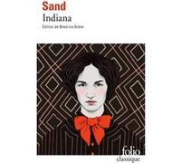 Indiana George Sand (Auteur), Béatrice Didier (Edité par)