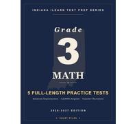 Indiana ILEARN Grade 3 Math Practice Tests: 5 Full-Length Practice Tests with Answer Explanations for Grade 3 Mathematics - Aligned to the Indiana Academic Standards