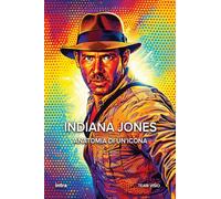 Indiana Jones: Anatomia di un’icona