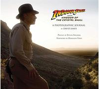 Indiana Jones and the Kingdom of the Crystal Skull: A Photographic Journal