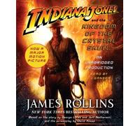 Indiana Jones and the Kingdom of the Crystal Skull (TM) by James Rollins (May 20,2008)