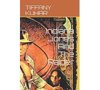 Indiana Jones And The Raider: Indiana Jones And The Raider