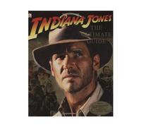 Indiana Jones: The Ultimate Guide
