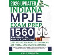 Indiana MPJE Exam Prep 2026: Complete Pharmacy Law Review with 1,560 Practice Questions, State & Federal Regulations, and Test Preparation Strategies for Pharmacy Licensure Success