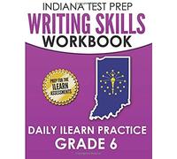 Indiana Test Prep Writing Skills Workbook Daily Ilearn Practice Grade 6