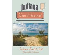 Indiana Travel Journal: Indiana Bucket List Memory Book of Adventures