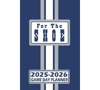 Indianapolis For the Shoe Game Day Planner 2025-2026 Monthly Weekly Daily Planner with To-Do List, Notes, Goals, Calendars: Organize Your Time and ... Season! Great Gift for the Ultimate Fan!