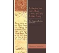 Indianization the Officer Corps and the Indian Army by Chandar S. Sundaram Unknown (Auteur)