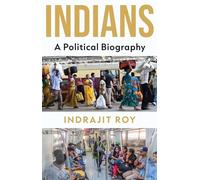 Indians: A Political Biography