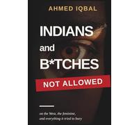 Indians and B*tches Not Allowed: A Spiritual Critique of the West