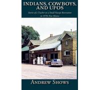 Indians, Cowboys, And Ufos (Hardcover)