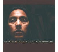 Indians Indians by Robert Mirabal