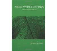 Indians, Markets, And Rainforests: Theoretical, Comparative, And Quantitative Explorations In The Neotropics