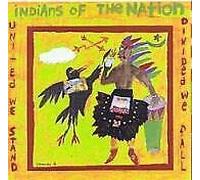 Indians of the Nation - United We Stand Divided We Fall (UK Import)