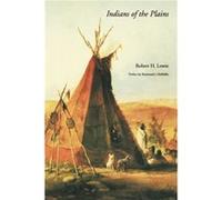 Indians of the Plains by Robert H. Lowie Robert H. Lowie (Auteur)