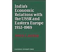 India's Economic Relations With The Ussr And Eastern Europe 1953 To 1969