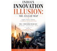 India's Innovation Illusion: The Jugaad Trap