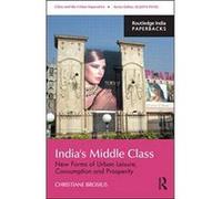 India's Middle Class: New Forms of Urban Leisure, Consumption and Prosperity (Cities and the Urban Imperative) - [Version Originale] Inconnu (Auteur)