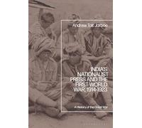 India's Nationalist Press and the First World War, 1914-1923: A History of the Great War