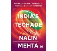 India's Techade: Digital Revolution and Change in the World's Largest Democracy