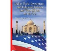 India's Trade, Investment, and Industrial Policies and Their Effects on the U.S. - [Version Originale] Alberto Maldonado (Auteur)