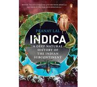 Indica: A Deep Natural History of the Indian Subcontinent