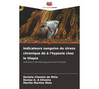 Indicateurs sanguins du stress chronique dû à l'hypoxie chez le tilapia: Indicateurs hématologiques et biochimiques