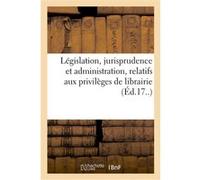Indication par ordre de dates, de plusieurs actes de législation, de jurisprudence Collectif (Auteur)