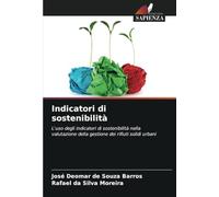 Indicatori di sostenibilità: L'uso degli indicatori di sostenibilità nella valutazione della gestione dei rifiuti solidi urbani