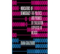 Indicators of Democracy: The Politics and Promise of Evaluation Expertise in Mexico