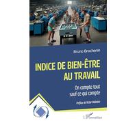 Indice de bien-être au travail On compte tout sauf ce qui compte - Bruno Brochenin - L'harmattan - broché - Essai