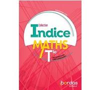 Indice Mathématiques complémentaires Tle voie générale 2020 Manuel de l'élève Michel Poncy (Directeur éditorial), Catherine Lebert (Auteur), Xavier Morer (Auteur), Jean-Philippe Perret (Auteur), Marie