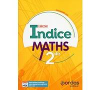 Indice Maths 2de 2019 - Manuel de l'élève Michel Poncy (Directeur éditorial), Xavier Morer (Auteur), Marie-Christine Russier (Auteur), Denis Vieudrin (Directeur éditorial), Jean-Louis Bonnafet (Auteur