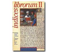 Indices librorum II : Catalogues anciens et modernes de manuscrits médiévaux en écriture latine