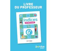 Indices - Maths 6e - 2025 - Livre du professeur
