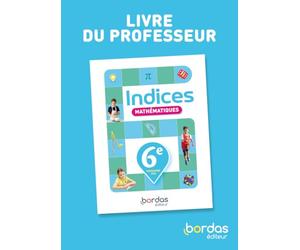 Indices - Maths 6e - 2025 - Livre du professeur