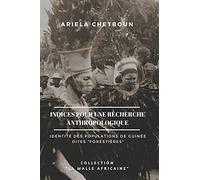 Indices pour une recherche anthropologique: Identité des populations de Guinée dites "forestières"